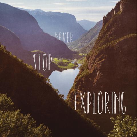 Discontinued Limited Print <br>Never Stop Exploring<br> Archival Fine Art Chromogenic Print